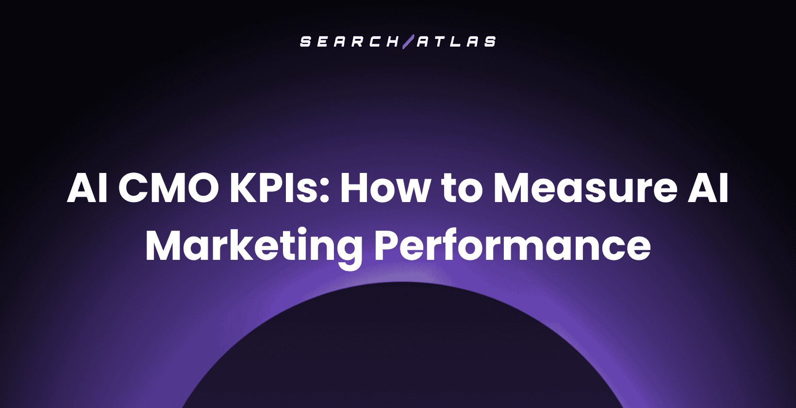 AI CMO KPIs: How to Measure AI Marketing Performance