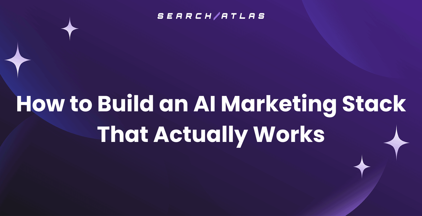 How to Build an AI Marketing Stack That Actually Works