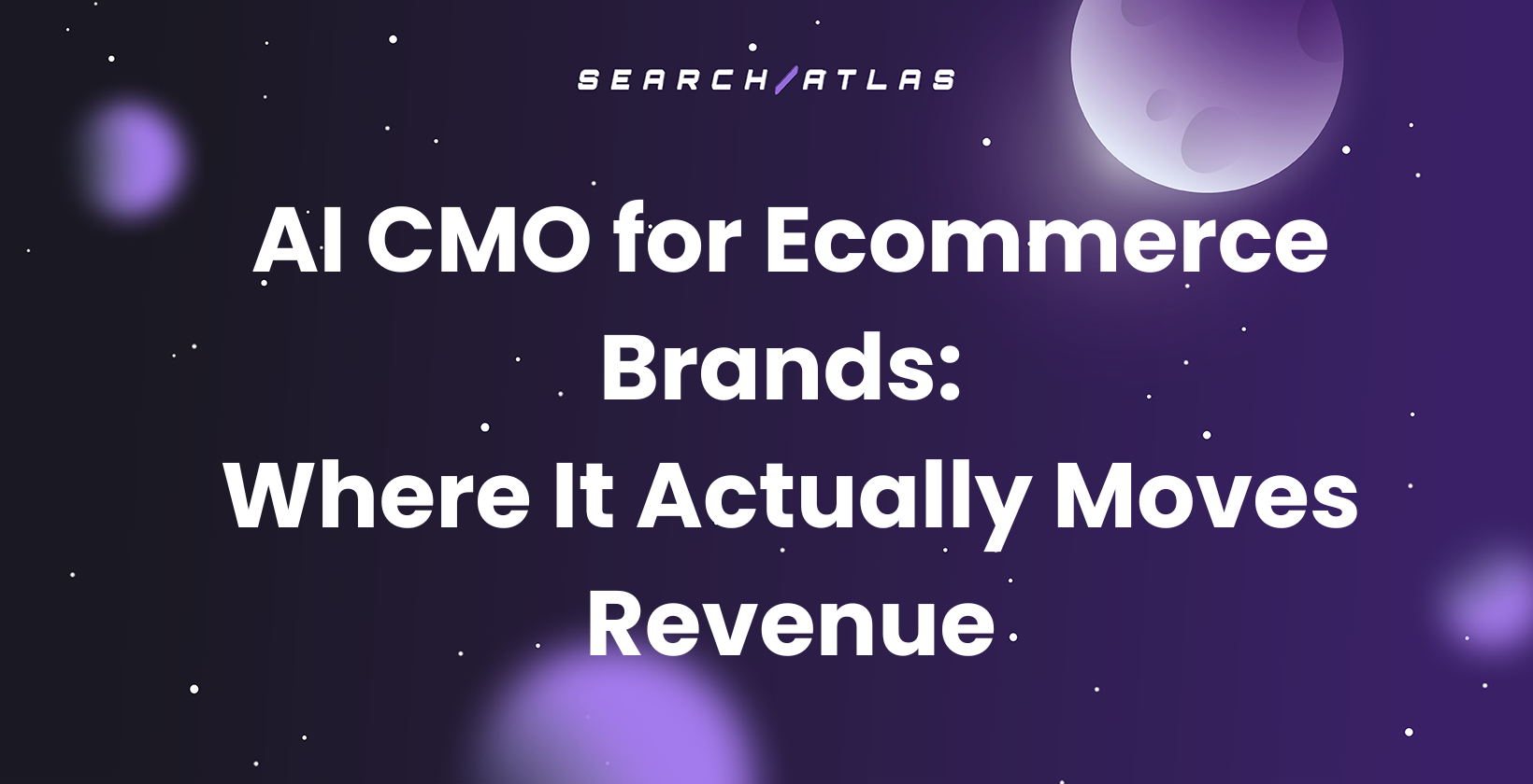 AI CMO for Ecommerce Brands: Where It Actually Moves Revenue