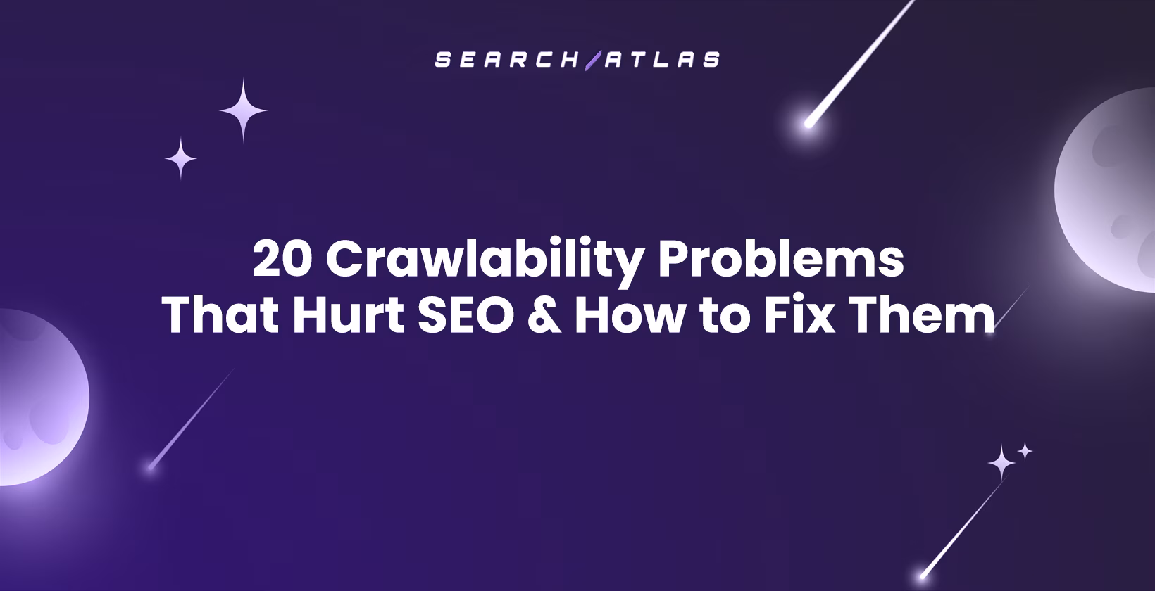 20 Crawlability Problems That Hurt SEO & How to Fix Them